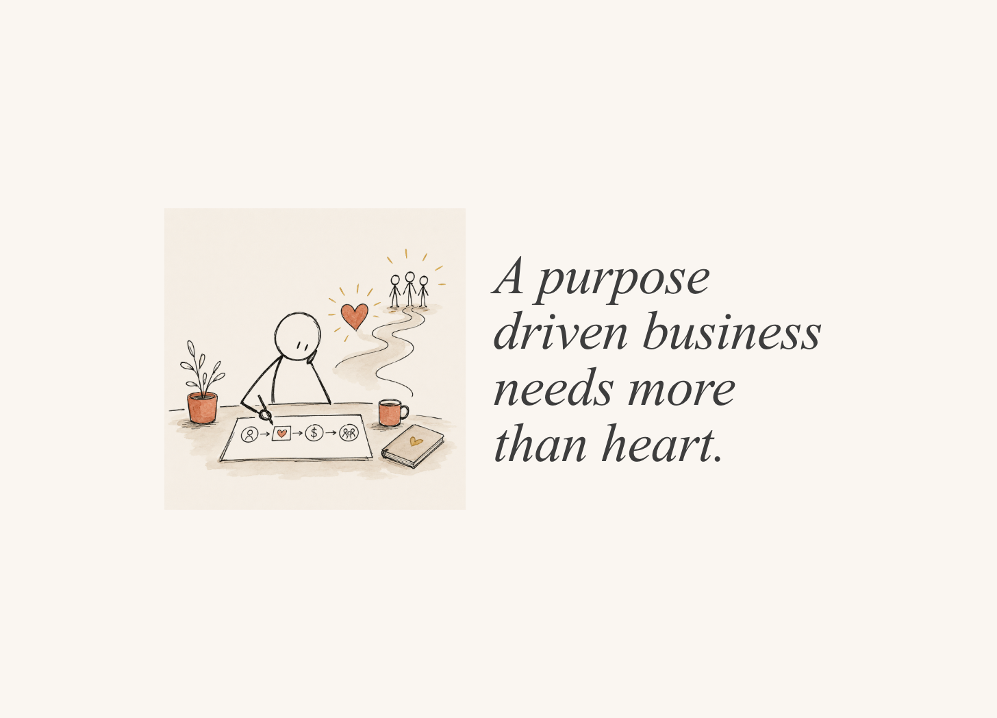 What a Purpose Driven Business Needs